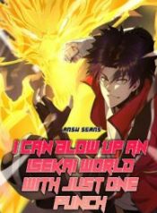 i-can-blow-up-an-isekai-world-with-just-one-punch.jpg