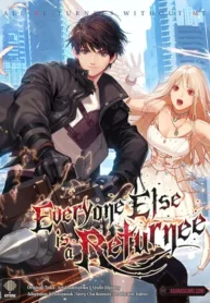 Everyone Else is A Returnee