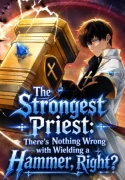 The Strongest Priest There’s Nothing Wrong with Wielding a Hammer
