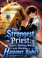 The Strongest Priest There’s Nothing Wrong with Wielding a Hammer